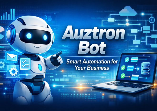 Auztron Bot: The Smart Automation Tool Changing How Businesses Work
